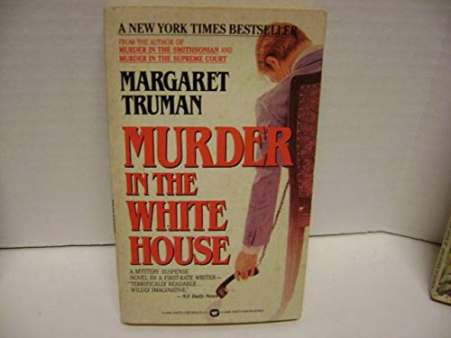 Stock image for MURDER IN THE WHITE HOUSE for sale by Columbia Books, ABAA/ILAB, MWABA