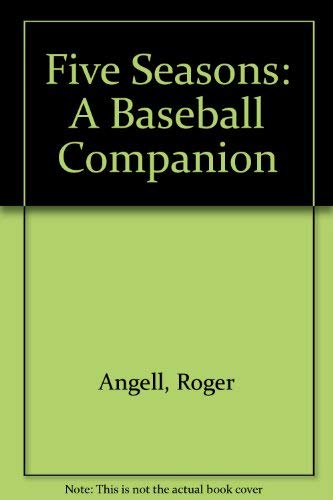 Beispielbild fr Five Seasons : A Baseball Companion zum Verkauf von Better World Books: West