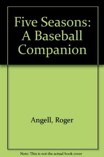 9780446311038: Five Seasons: A Baseball Companion