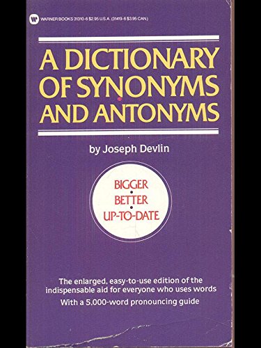 9780446313131: A Dictionary of Synonyms and Antonyms
