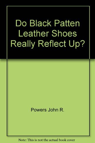 Beispielbild fr Do Black Patent Leather Shoes Really Reflect Up? zum Verkauf von Better World Books