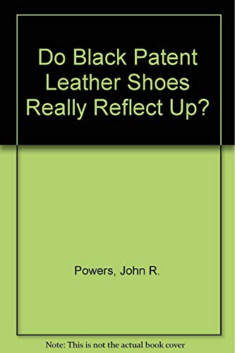 Imagen de archivo de Do Black Patent Leather Shoes Really Reflect Up? a la venta por SecondSale