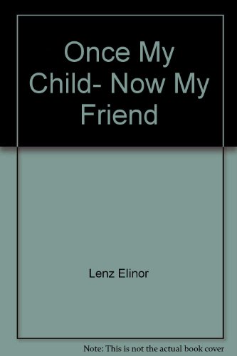 9780446320528: Once My Child, Now My Friend