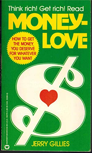 9780446322317: Moneylove: How to Get the Money You Deserve for Whatever You Want