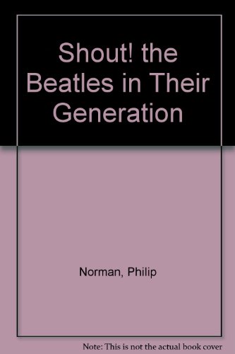 9780446322553: Shout! the Beatles in Their Generation