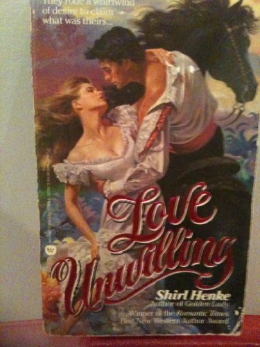 Love Unwilling (9780446323062) by Henke, Shirl