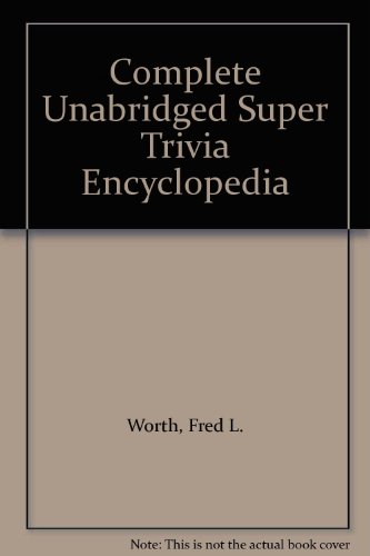 Beispielbild fr The Complete Unabridged Super Trivia Encyclopedia zum Verkauf von ThriftBooks-Dallas