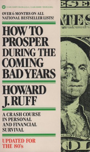 How to Prosper During the Coming Bad Years (9780446324977) by Ruff, Howard J.