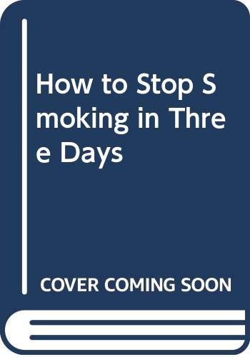 Beispielbild fr How to Stop Smoking in Three Days zum Verkauf von Robinson Street Books, IOBA