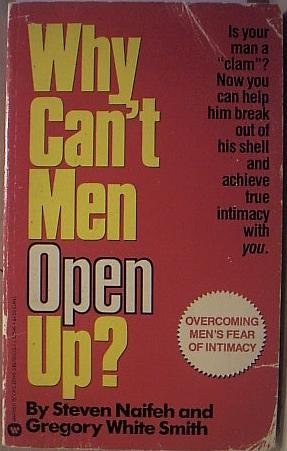 9780446326452: Why Can't Men Open Up?: Overcoming Men'