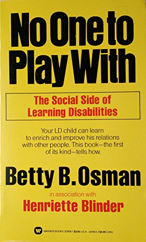 Imagen de archivo de No One to Play With: The Social Side of Learning Disabilities a la venta por Hawking Books