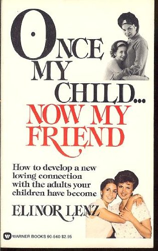 Stock image for Once My Child. Now My Friend for sale by Ergodebooks