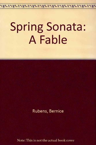 Spring Sonata: A Fable (9780446328968) by Rubens, Bernice