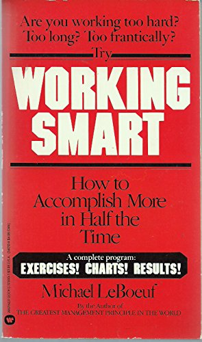 Imagen de archivo de Working smart: How to accomplish more in half the time a la venta por Half Price Books Inc.