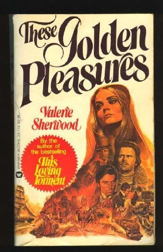 These Golden Pleasures (9780446331166) by Valerie Sherwood