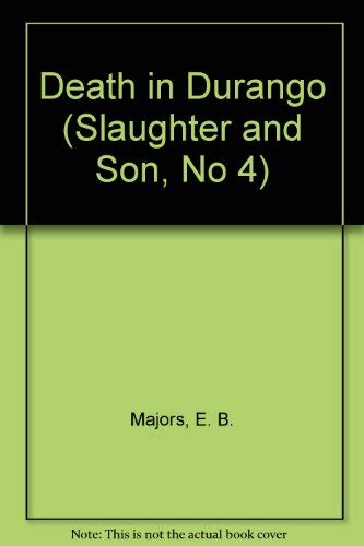 Stock image for Death in Durango (Slaughter and Son, No 4) for sale by Village Books and Music