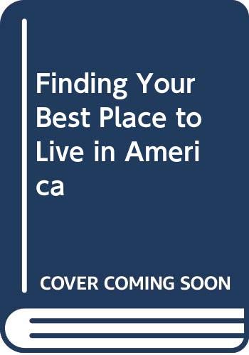9780446342339: Finding Your Best Place to Live in America