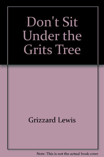 Beispielbild fr Don't Sit Under the Grits Tree zum Verkauf von BookHolders