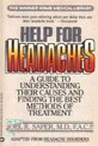 Imagen de archivo de Help for Headaches: A Guide to Understanding Their Causes & Finding The Best Methods of Treatment a la venta por SecondSale