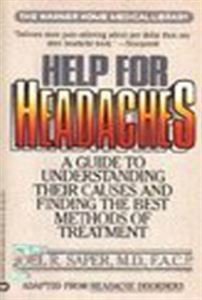 9780446342605: Help for Headaches: A Guide to Understanding Their Causes & Finding The Best Methods of Treatment