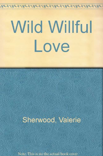 Beispielbild fr Wild Willful Love zum Verkauf von ThriftBooks-Dallas