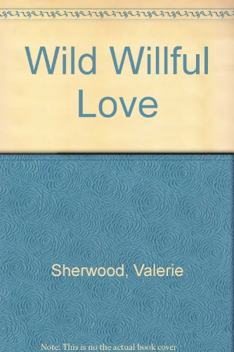 Imagen de archivo de Wild Willful Love a la venta por ThriftBooks-Dallas