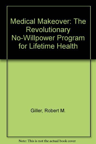 Beispielbild fr Medical Makeover: The Revolutionary No-Willpower Program for Lifetime Health zum Verkauf von Gulf Coast Books