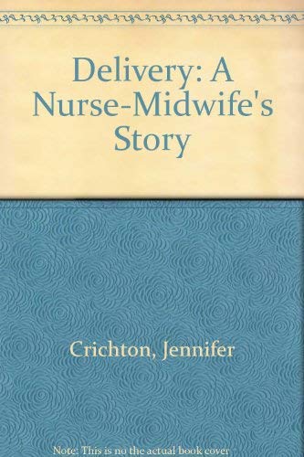 9780446346405: Delivery: A Nurse-Midwife's Story