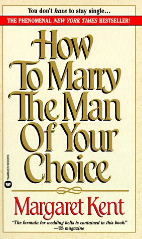 9780446347884: How to Marry the Man of Your Choice