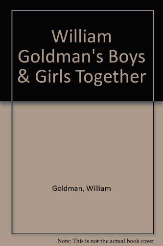 9780446347969: William Goldman's Boys & Girls Together