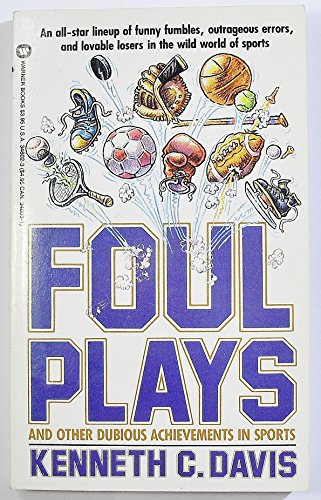 Foul Plays and Other Dubious Achievments in Sports (9780446348027) by Davis, Kenneth C.