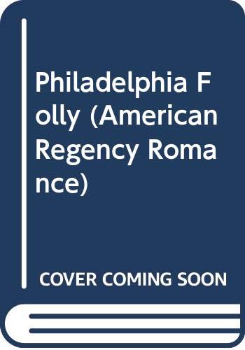 9780446348935: Philadelphia Folly (American Regency Romance)