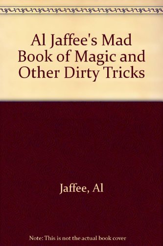 Beispielbild fr Al Jaffee's Mad Book of Magic and Other Dirty Tricks zum Verkauf von HPB-Emerald