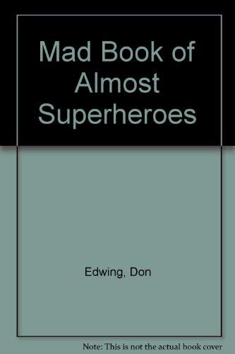 Beispielbild fr MAD Book of Almost Superheroes zum Verkauf von Bargain Finders of Colorado