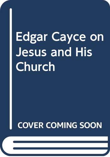 Beispielbild fr Edgar Cayce on Jesus and His Church zum Verkauf von Ann Becker