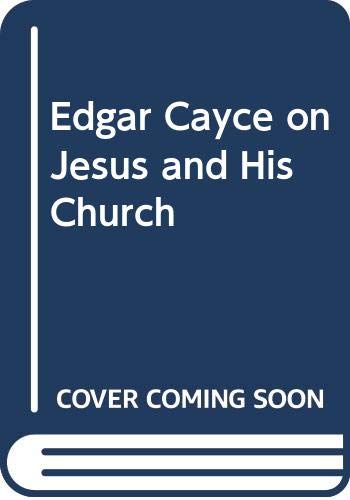 9780446351065: Edgar Cayce on Jesus and His Church