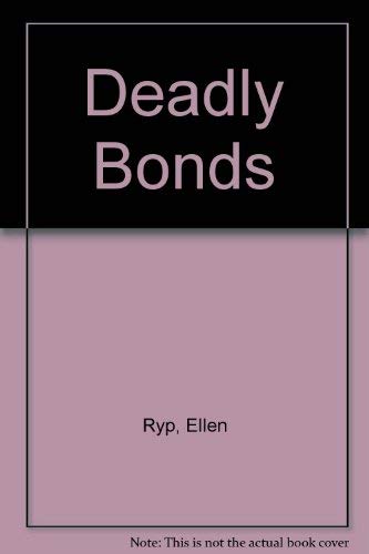 Beispielbild fr Deadly Bonds zum Verkauf von Kennys Bookshop and Art Galleries Ltd.