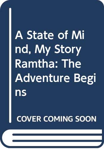 Beispielbild fr A State of Mind, My Story Ramtha: The Adventure Begins zum Verkauf von BooksRun