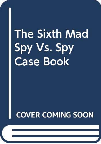 Beispielbild fr The Sixth Mad Spy Vs. Spy Case Book zum Verkauf von ThriftBooks-Dallas