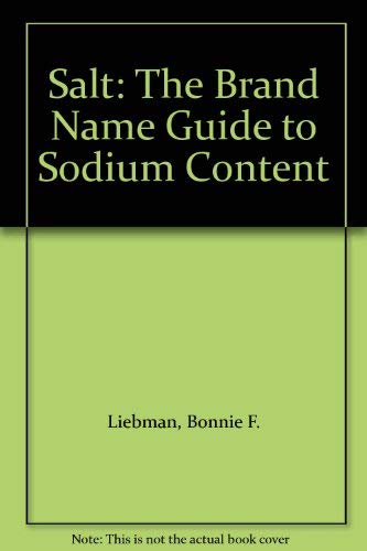 9780446355131: Salt: The Brand Name Guide to Sodium Content