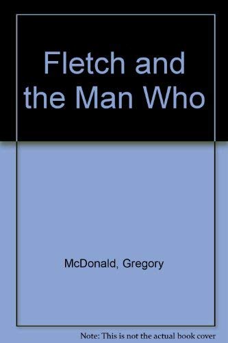 Stock image for Fletch and the Man Who for sale by ThriftBooks-Atlanta