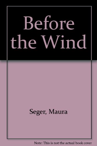 Before the Wind (9780446356275) by Seger, Maura