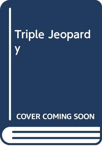 Imagen de archivo de Triple Jeopardy a la venta por LONG BEACH BOOKS, INC.