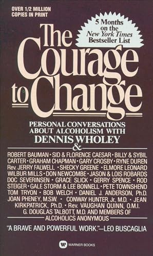 Imagen de archivo de Courage to Change: Personal Conversation About Alcoholism with Dennis Wholey (Hope and Help for Alcoholics and Their Families) a la venta por Calamity Books