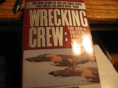 Stock image for Wrecking Crew: The 388th Tactical Fighter Wing in Vietnam for sale by Wonder Book