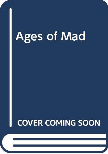 Imagen de archivo de The Ages of Mad a la venta por ThriftBooks-Dallas