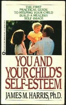 Beispielbild fr You and Your Child's Self-Esteem zum Verkauf von Wonder Book