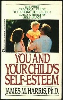 Stock image for You and Your Child's Self-Esteem for sale by Wonder Book