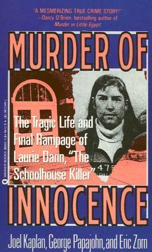 Imagen de archivo de Murder of Innocence : The Tragic Life and Final Rampage of Laurie Dann, "The Schoolhouse Killer" a la venta por Better World Books