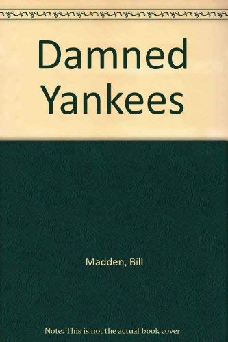 Beispielbild fr Damned Yankees : A No-Holds-Barred Account of Life with Boss Steinbrenner zum Verkauf von Better World Books